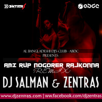 Ami Rup Nogorer Rajkonna - DJ Salman &amp;  ZENTRAS REMIX by RASHAN