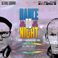 Dance To Night - Vorfreude auf den 15.07.2017 Mix by Dennis Dorian