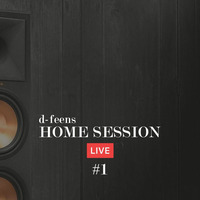 D-feens ★ HOME SESSION #1 ★  LIVE dj set by dfeens