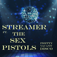 Streamer ft. The Sex Pistols- Pretty Vacant Disco (FREE DOWNLOAD) by STREAMER
