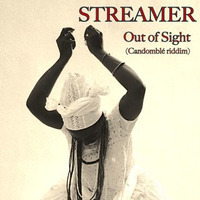 Streamer- Out of Sight (Candomblé riddim)Free Download by STREAMER