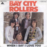 When I Say I Love You (Bay City Rollers cover) by Music for my friends