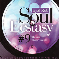 DJ EyalRob - Soul Ecstasy #9 - The 1 who loves it slo by Eyal Rob