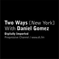 027 Two Ways New York Vol. 2 | DJ Daniel Gomez by DJ Daniel Gomez