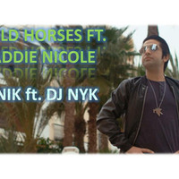 Wild Horses ft. Addie Nicole (Remix) - DJ NIK ft. DJ NYK by DJNIK