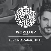 No Parachute - World Up Radio Show #21 by World Up