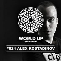 Alex Kostadinov - World Up Radio Show #024 by World Up