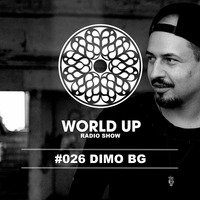 DiMO BG - World Up Radio Show #026 by World Up