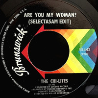 The Chi-Lites - Are You My Woman (Tell Me So) - SELECTASAM EDIT by SELECTASAM