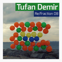 Tufan Demir - Re/fraction 08 by Tufan Demir