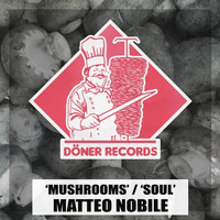 Matteo Nobile - Mushrooms by Döner Records