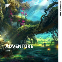Alike - Adventure (Original Mix) by NoAnwer