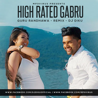 Guru Randhawa - High Rated Gabru (Remix) - DJ Diku by DJ Diku