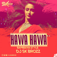 Hawa Hawa (Bambaiya Style) DJ SK Brozz by DJ SK Brozz