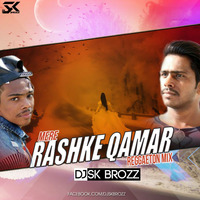 Mere Rashke Qamar (Reggaeton Mix) DJ SK Brozz by DJ SK Brozz
