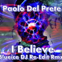 PAOLO DEL PRETE I Believe Blueice Dj Re Edit Rmx by LaDJane