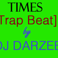 Times [Trap Beat] By DJ DARZEE by Dj Darzee