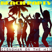 Ciskoman on the mix - Beach party summer 2017 by Ciskoman