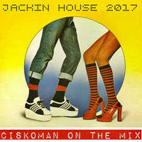 CISKOMAN ON THE MIX - JACKIN HOUSE 2017 by Ciskoman