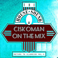 CISKOMAN ON THE MIX : RETURN TO CLASSICS VOL . 3 by Ciskoman