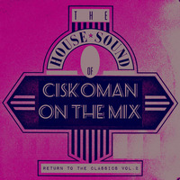 CISKOMAN ON THE MIX : RETURN TO CLASSICS VOL . 2 by Ciskoman