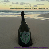 The DOM Perignon Sunset Beach Party  &gt;&gt;&gt;  Compiled &amp; Mixed By Cesare Maremonti MusicSelector® by Cesare Maremonti MusicSelector®
