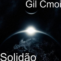 Gil Cmoi - Solidão (mastered album version) by Gil Cmoi