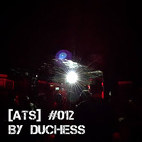 Authentic Techno Sounds #012 by Duchess by Authentic Techno
