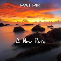 Pat Pik - A New Path by Patrick Pique