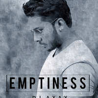 EMPTINESS - DJ AXAY by Akshay Mane