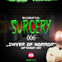 Surgery 006: Shiver Of Horror by Bassbottle