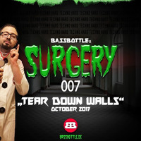 Surgery 007: Tear Down Walls by Bassbottle