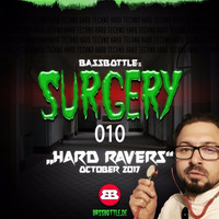 Surgery 010: Hard Ravers by Bassbottle