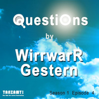 Questions by WirrwarR Gestern Season 01 Episode 04 by Tanzamt!