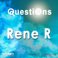 Questions By ReneR Season 01 Episode 10 by Tanzamt!