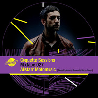 Coquette Podcast # 27 w/ Allstarr Motomusic ( deepArtSounds ) by Coquette Sessions Podcast