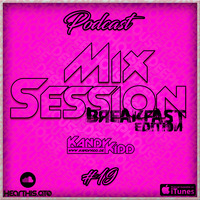 MixSession #19 #BREAKFASTedition - 2017.07.16 by KANDY KIDD [GER]