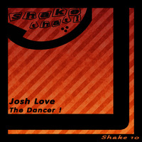 Josh Love - The Dancer ! - Shake That! 10