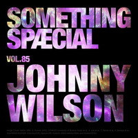 SOMETHING SPÆCIAL VOL. 85 by JOHNNY WILSON (HYPNOTIC GROOVE) by The Robot Scientists
