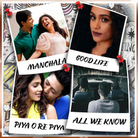 Piya O Re Piya ◾ Good Life ◾ Manchalla ◾ All We Know - DJ Harshal Mashup by DJ Harshal
