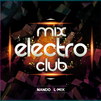 Mix electro club - Nando L-Mix 2k17 by Dj Nando (L-Mix)