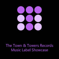 The Town &amp; Towers Records Music Label Showcase by White Lion Radio