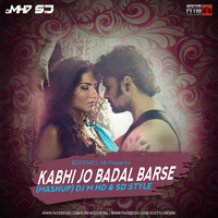 Kabhi Jo Badal Barse (Mashup) DJ M HD & SD Style by Swastik CD