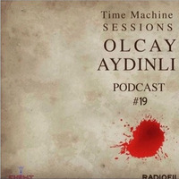 TimeMachine Sessions Podcast #19 "21-07-17" by Olcay Aydinli