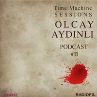 TimeMachine Sessions Podcast #11 "26-05-17" by Olcay Aydinli