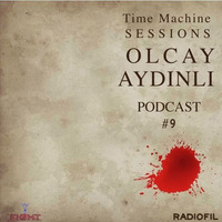 TimeMachine Sessions Podcast #9 "12-05-17" by Olcay Aydinli