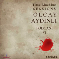 TimeMachine Sessions Podcast #1 "17-03-17" by Olcay Aydinli
