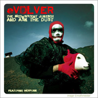 eVOLVER (click for VIDEO link) by The Inconsistent Jukebox