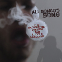 Ali Bongo's Bong by The Inconsistent Jukebox