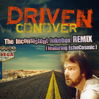 Driven (Conover)- THE INCONSISTENT JUKEBOX REMIX by The Inconsistent Jukebox